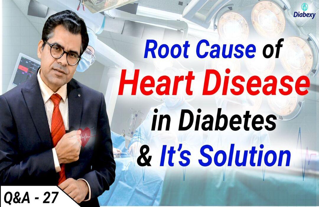 Root Cause of Heart Disease Among Diabetics | Diabetes Inflammation & Heart Disease | Q&A 27 - Diabexy